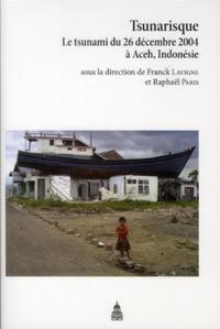 TSUNARISQUE - LE TSUNAMI DU 26 DECEMBRE 2004 A ACEH, INDONESIE