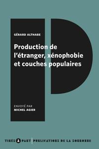 PRODUCTION DE L'ETRANGER, XENOPHOBIE ET COUCHES POPULAIRES