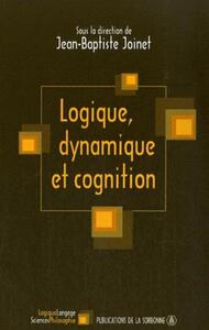 LOGIQUE, DYNAMIQUE ET COGNITION