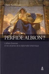 PERFIDE ALBION ? - L'AFFAIRE SOAMES ET LES ARCANES DE LA DIPLOMATIE BRITANNIQUE