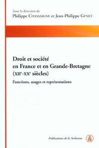 DROIT ET SOCIETE EN FRANCE ET EN GRANDE-BRETAGNE,(XIIE-XXE SIECLES) - FONCTIONS, USAGES ET REPRESENT