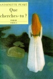 QUE CHERCHES TU