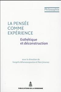 LA PENSEE COMME EXPERIENCE - ESTHETIQUE ET DECONSTRUCTION