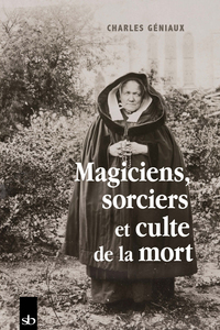 MAGICIENS, SORCIERS ET CULTE DE LA MORT