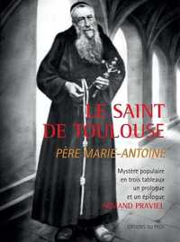 Le Saint de Toulouse Père Marie-Antoine