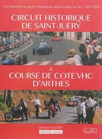 Circuit historique de Saint-Juéry & course de côte VHC d'Arthès - une décennie de sports mécaniques dans la vallée du Tarn, 1990-2000
