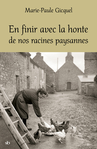 EN FINIR AVEC LA HONTE DE NOS RACINES PAYSANNES