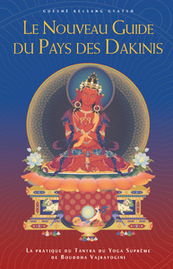 LE NOUVEAU GUIDE DU PAYS DES DAKINIS - LA PRATIQUE DU TANTRA DU YOGA SUPREME DU MANDALA DE BOUDDHA V