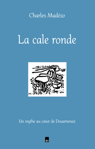 La cale ronde - Un mythe au cœur de Douarnenez