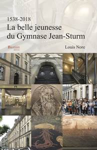 La belle jeunesse du Gymnase Jean-Sturm - 1538-2018