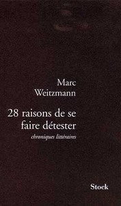 28 RAISONS DE SE FAIRE DETESTER - CHRONIQUES LITTERAIRES
