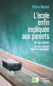 L'ECOLE ENFIN EXPLIQUEE AUX PARENTS (ET AUX AUTRES)
