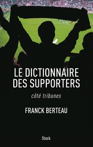LE DICTIONNAIRE DES SUPPORTERS - COTE TRIBUNES