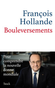 BOULEVERSEMENTS - POUR COMPRENDRE LA NOUVELLE DONNE MONDIALE