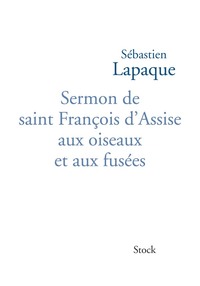 SERMON DE SAINT FRANCOIS D'ASSISE AUX OISEAUX ET AUX FUSEES