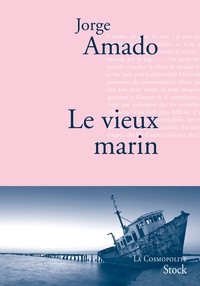 LE VIEUX MARIN - TRADUIT DU PORTUGAIS (BRESIL) PAR ALICE RAILLARD