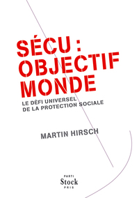 SECU OBJECTIF MONDE - LE DEFI UNIVERSEL DE LA PROTECTION SOCIALE