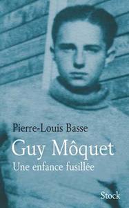 GUY MOQUET UNE ENFANCE FUSILLEE