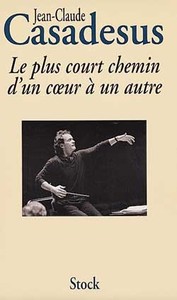 LE PLUS COURT CHEMIN D UN COEUR A UN AUTRE - HISTOIRE D'UNE PASSION