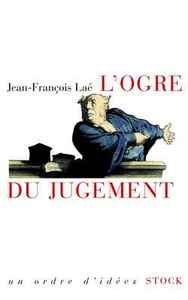 L'OGRE DU JUGEMENT - LES MOTS DE LA JURISPRUDENCE