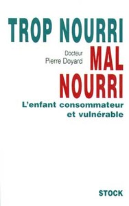 TROP NOURRI MAL NOURRI - L'ENFANT CONSOMMATEUR ET VULNERABLE