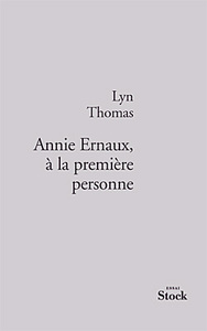 ANNIE ERNAUX, A LA PREMIERE PERSONNE