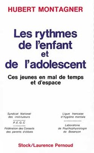 LES RYTHMES DE L'ENFANT ET DE L'ADOLESCENT - CES JEUNES EN MAL DE TEMPS ET D'ESPACE