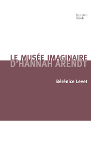 LE MUSEE IMAGINAIRE D'HANNAH ARENDT