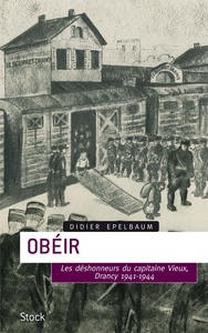 OBEIR - LES DESONHEURS DU CAPITAINE VIEUX - DRANCY 1941-1944