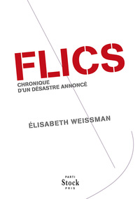 FLICS - CHRONIQUE D'UN DESASTRE ANNONCE
