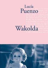 WAKOLDA - TRADUIT DE LESPAGNOL (ARGENTINE) PAR ANNE PLANTAGENET