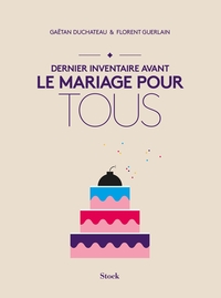 DERNIER INVENTAIRE AVANT LE MARIAGE POUR TOUS