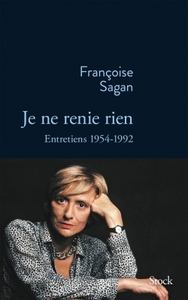 JE NE RENIE RIEN - ENTRETIENS 1955-1992