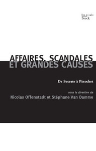 AFFAIRES, SCANDALES ET GRANDES CAUSES. - DE SOCRATE A PINOCHET