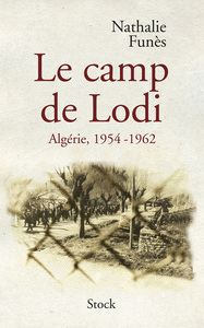 LE CAMP DE LODI - ALGERIE, 1954-1962