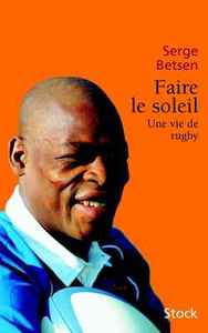 FAIRE LE SOLEIL - UNE VIE DE RUGBY