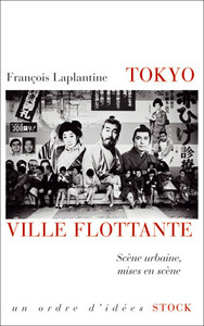 TOKYO, VILLE FLOTTANTE - SCENE URBAINE, MISES EN SCENE