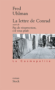 LA LETTRE DE CONRAD - SUIVI DE PAS DE RESURRECTION, S'IL VOUS PLAIT