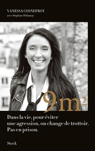 NEUF METRES CARRES - DANS LA VIE POUR EVITER UNE AGRESSION, ON CHANGE DE TROTTOIR. PAS EN PRISON.
