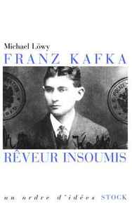 FRANZ KAFKA, REVEUR INSOUMIS