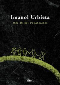 IMANOL URBIETA - NIRE IBILBIDE PEDAGOGIKOA