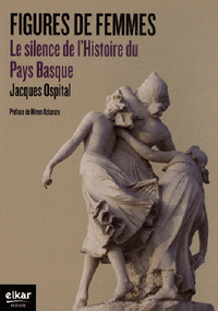 Figures de femmes - le silence de l'histoire du Pays basque