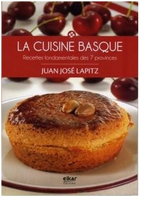 La cuisine basque - recettes fondamentales des 7 provinces