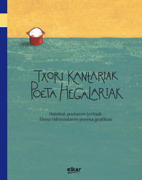 TXORI KANTARIAK, POETA HEGALARIAK