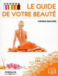 Le guide de votre beauté