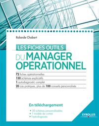LES FICHES OUTILS DU MANAGER OPERATIONNEL - 72 FICHES - 150 SCHEMAS EXPLICATIFS - 1 DIAGNOSTIC COMPL