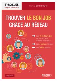 TROUVER LE BON JOB GRACE AU RESEAU - LES 10 FACTEURS CLES DE SUCCES POUR TROUVER UN EMPLOI. LES BONU