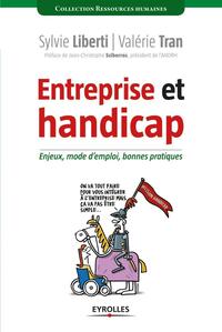 ENTREPRISE ET HANDICAP - ENJEUX, MODE D'EMPLOI, BONNES PRATIQUES.