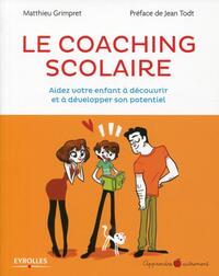 LE COACHING SCOLAIRE - AIDEZ VOTRE ENFANT A DECOUVRI ET A DEVELOPPER SON POTENTIEL.