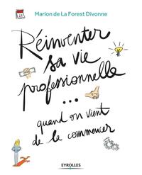 Réinventer sa vie professionnelle... quand on vient de la commencer